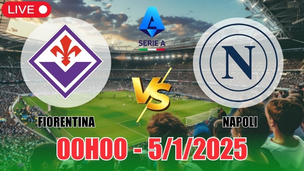 Trận Đấu Nổi Bật: Fiorentina vs Napoli